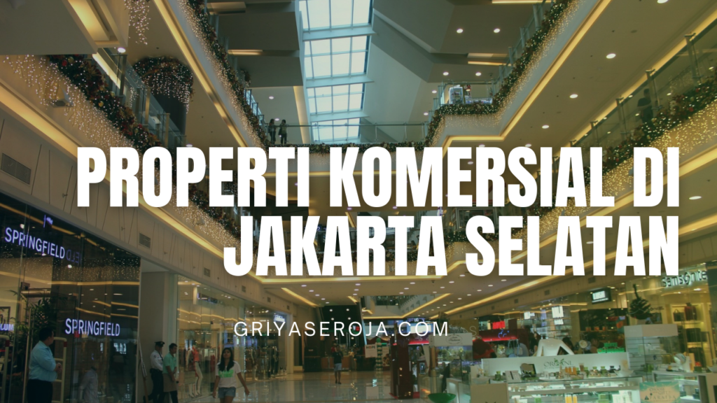 Properti Komersial di Jakarta Selatan